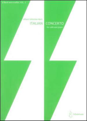 Bach: If Bach was a cellist, VOL. 1 - Italian Concerto for cello and piano