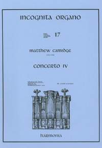 Camidge: Incognita Organo Volume 17: Camidge Concerto no.4