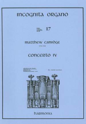 Camidge: Incognita Organo Volume 17: Camidge Concerto no.4