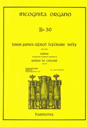 Lefébure-Wély: Incognita Organo Volume 30: Sortie and Bolero de Concert