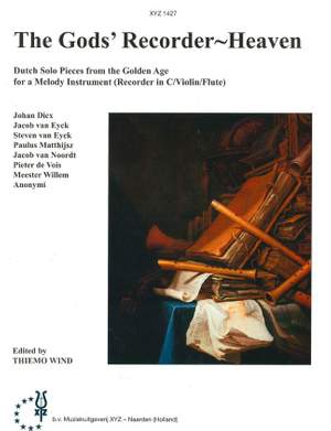 The Gods' Recorder - Heaven: Dutch Solo Pieces from the Golden Age