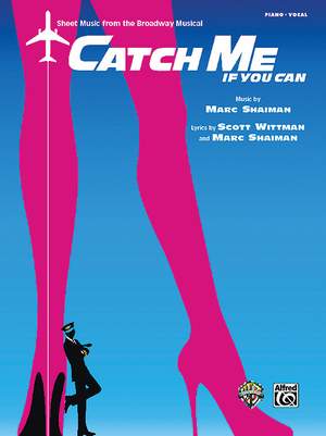Marc Shaiman: Catch Me If You Can: Sheet Music from the Broadway Musical