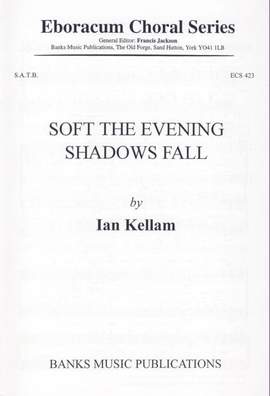 Kellam: Soft The Evening Shadows Fall