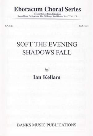 Kellam: Soft The Evening Shadows Fall