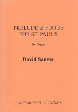 Sanger: Prelude And Fugue For St. Paul's