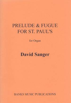 Sanger: Prelude And Fugue For St. Paul's