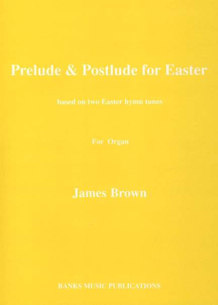 Brown: Prelude And Postlude For Easter