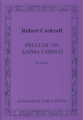 Cockroft: Prelude On Anima Christe