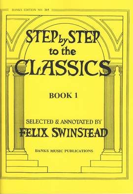 Swinstead: Step By Step To The Classics Book 1