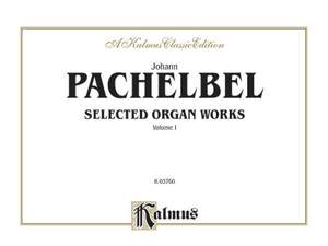 Johann Pachelbel: Selected Organ Works, Volume I
