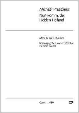 Praetorius: Nun komm, der Heiden Heiland