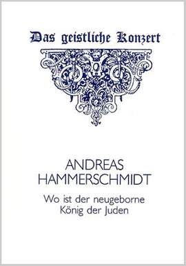 Hammerschmidt: Wo ist der neugeborne König (aMoll)