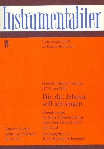 Ebhardt: Dir, dir, Jehova, will ich singen