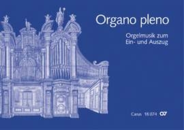 Organo pleno. Orgelstücke zum Ein und Auszug
