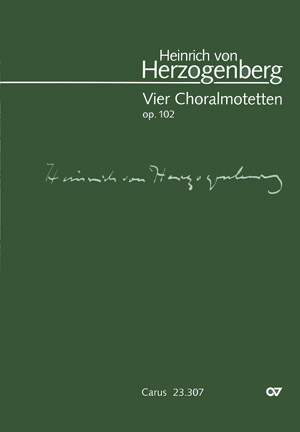 Herzogenberg: Vier Choralmotetten op. 102