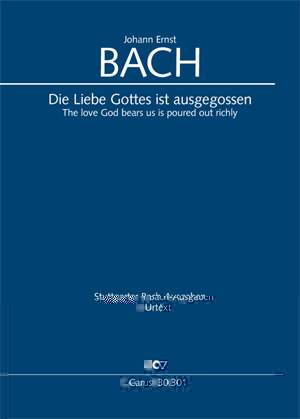 Bach, JE: Die Liebe Gottes ist ausgegossen