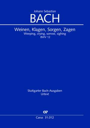 Bach, JS: Weinen, Klagen, Sorgen, Zagen (BWV 12)