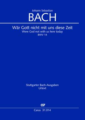 Bach, JS: Wär Gott nicht mit uns diese Zeit (BWV 14)