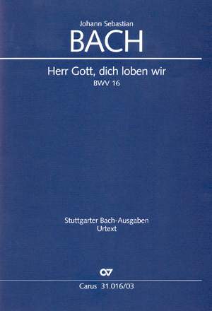 Bach, JS: Herr Gott, dich loben wir (BWV 16)