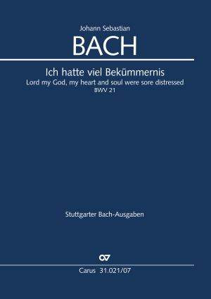 Bach, JS: Ich hatte viel Bekümmernis (1. Fassung) (BWV 21)