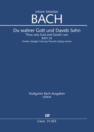 Bach, JS: Du wahrer Gott und Davids Sohn (1. Fassung) (BWV 23; cMoll)