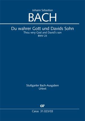 Bach, JS: Du wahrer Gott und Davids Sohn (1. Fassung) (BWV 23; c-Moll)