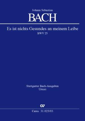 Bach, JS: Es ist nichts Gesundes an meinem Leibe (BWV 25)