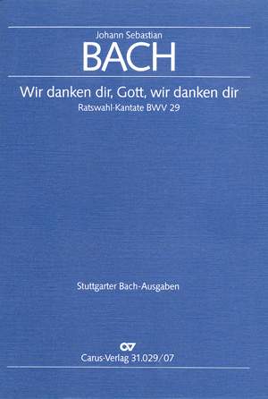 Bach, JS: Wir danken dir, Gott, wir danken dir (BWV 29; DDur)