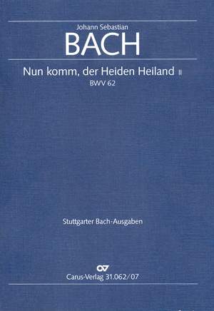 Bach, JS: Nun komm, der Heiden Heiland (II) (BWV 62; h-Moll)