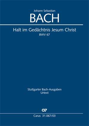 Bach, JS: Halt im Gedächtnis Jesum Christ (BWV 67; ADur)