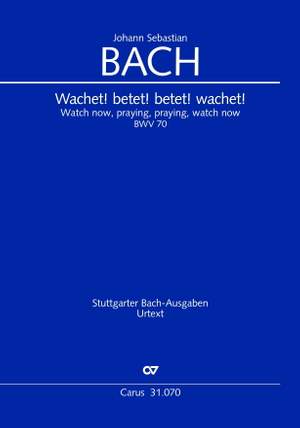 Bach, JS: Wachet! betet! betet! wachet! (BWV 70; CDur)