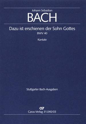 Bach, JS: Darzu ist erschienen der Sohn Gottes (BWV 40; F-Dur)