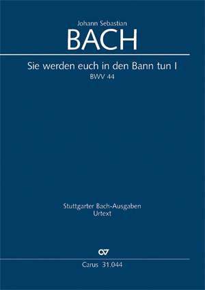Bach, JS: Sie werden euch in den Bann tun I (BWV 44)