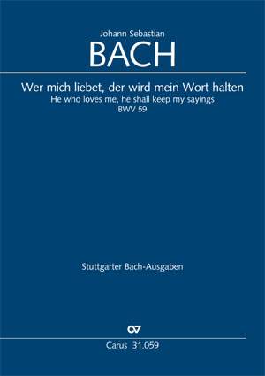 Bach, JS: Wer mich liebet, der wird mein Wort halten (I) (BWV 59; C-Dur)