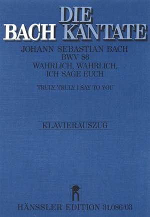 Bach, JS: Wahrlich, wahrlich, ich sage euch (BWV 86; EDur)