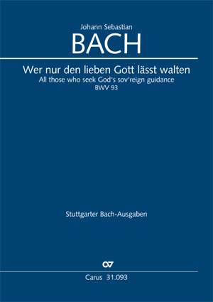 Bach, JS: Wer nur den lieben Gott läßt walten (BWV 93; c-Moll)