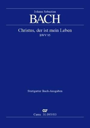 Bach, JS: Christus, der ist mein Leben (BWV 95; G-Dur)