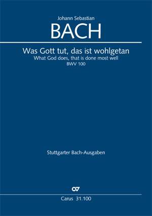 Bach, JS: Was Gott tut, das ist wohlgetan (III) (BWV 100; GDur)