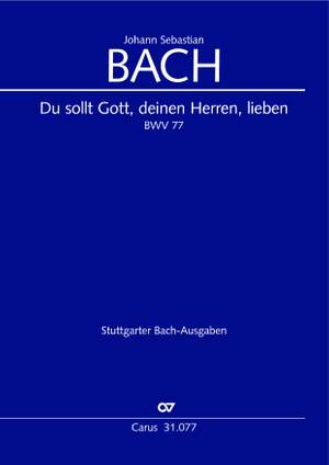 Bach, JS: Du sollt Gott, deinen Herren, lieben (BWV 77)