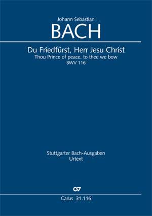 Bach, JS: Du Friedefürst, Herr Jesu Christ (BWV 116)