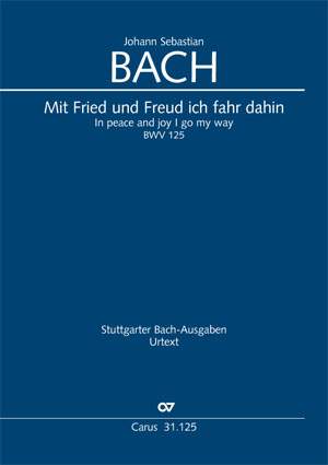 Bach, JS: Mit Fried und Freud fahr ich dahin (BWV 125)