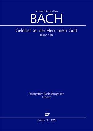 Bach, JS: Gelobet sei der Herr, mein Gott (BWV 129)