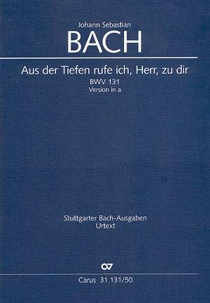 Bach, JS: Aus der Tiefen rufe ich, Herr, zu dir (BWV 131; a-Moll)