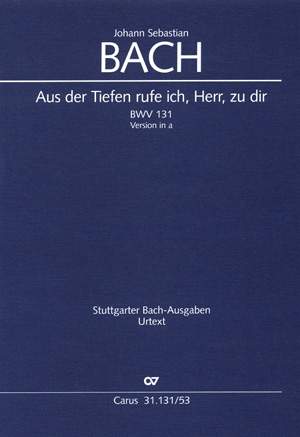 Bach, JS: Aus der Tiefen rufe ich, Herr, zu dir (BWV 131; a-Moll)