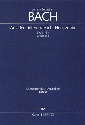 Bach, JS: Aus der Tiefen rufe ich, Herr, zu dir (BWV 131; aMoll)