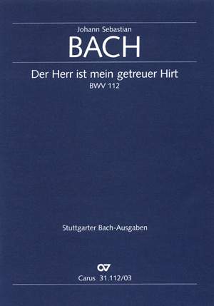 Bach, JS: Der Herr ist mein getreuer Hirt (BWV 112; GDur)