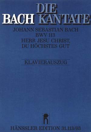 Bach, JS: Herr Jesu Christ, du höchstes Gut (BWV 113; h-Moll)