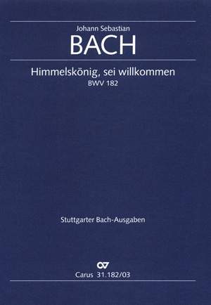 Bach, JS: Himmelskönig, sei willkommen (BWV 182; A-Dur)