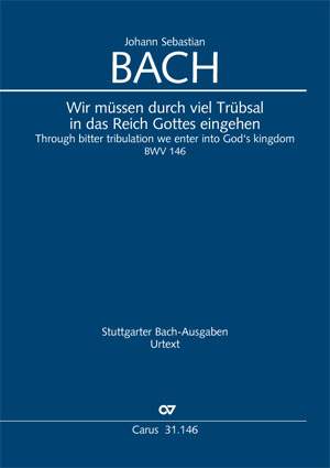 Bach, JS: Wir müssen durch viel Trübsal (BWV 146; dMoll)
