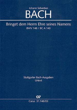 Bach, JS: Bringet dem Herrn Ehre seines Namens (BWV 148)